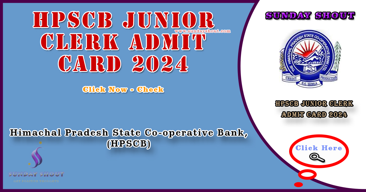 HPSCB Junior Clerk Admit Card 2024 Out | Phase 1 Call Letter Link Download, More Info Click on Sunday shout.