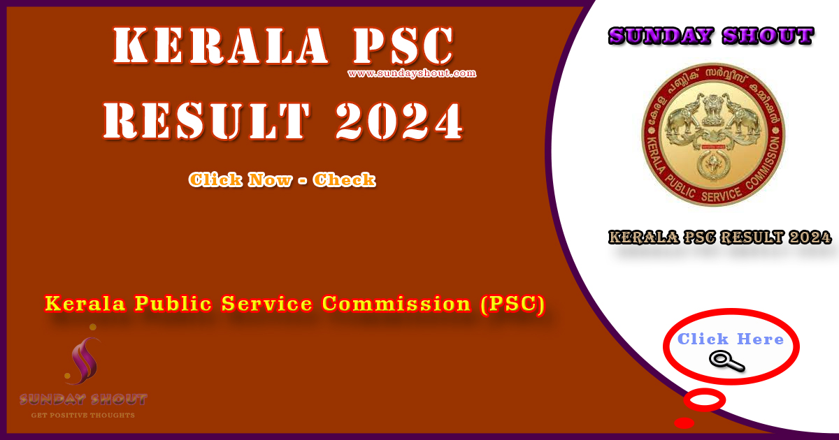 Kerala PSC Result 2024 Out | Click Now to Download Civil Excise Officer Result, More Info Click on Sunday Shout.