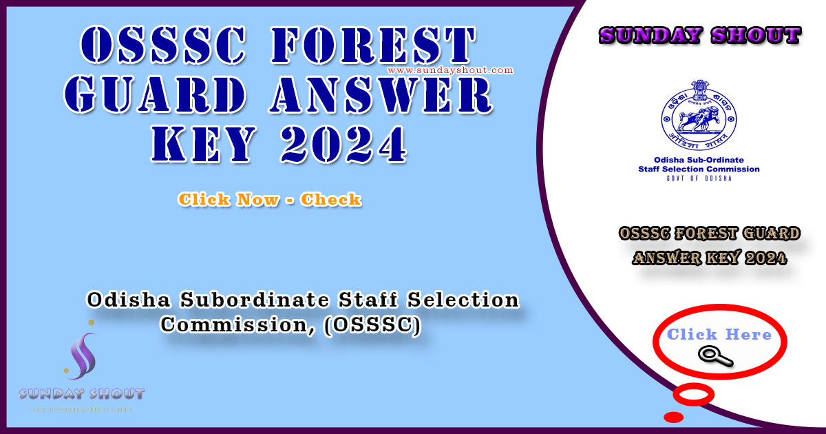 OSSSC Forest Guard Answer Key 2024 Out | Direct to download CRE Response Sheet, More Info Click on Sunday Shout.