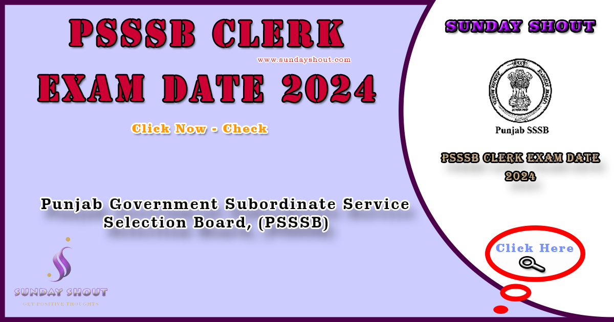 PSSSB Clerk Exam Date 2024 Out | Check Exam Schedule and download Admit Card, More Info Click on Sunday Shout.