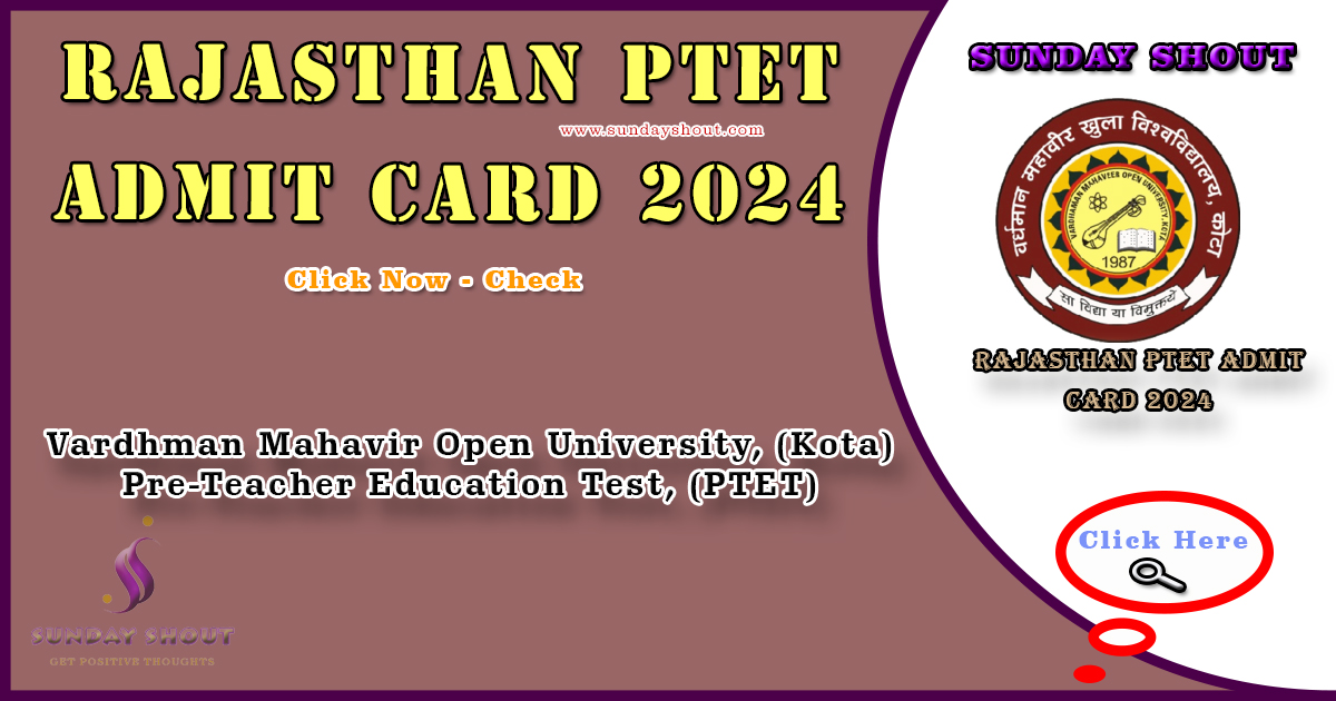 Rajasthan PTET Admit Card 2024 Out | Direct to Download Hall Ticket, More Info Click on Sunday Shout.